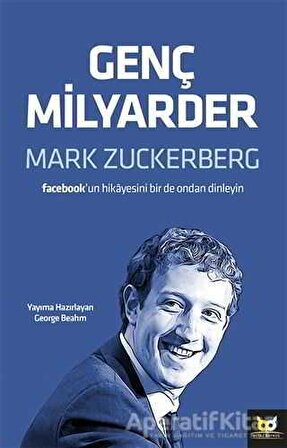 Genç Milyarder: Mark Zuckerberg - George Beahm - Beyaz Baykuş Yayınları