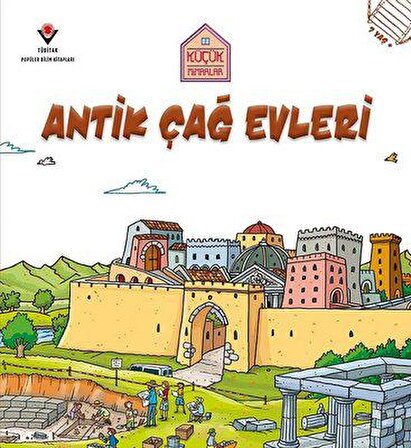 Antik Çağ Evleri / Küçük Mimarlar - Saranne Taylor - Tübitak Yayınları