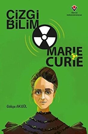Çizgi Bilim - Marie Curie / Gökçe Akgül