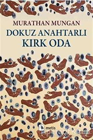 Dokuz Anahtarlı Kırk Oda - Murathan Mungan - Metis Yayınları