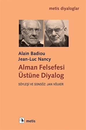 Alman Felsefesi Üstüne Diyalog / Alain Badiou