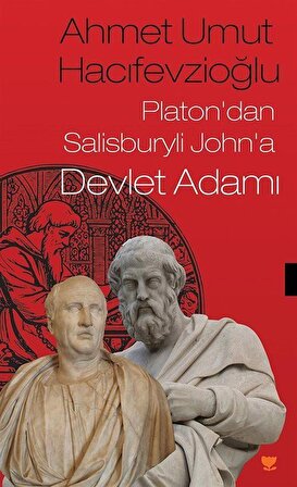Platon'dan Salisburyli John'a Devlet Adamı / Ahmet Umut Hacıfevzioğlu