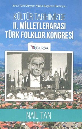 Kültür Tarihimizde II. Milletlerarası Türk Folklor Kongresi / Nail Tan
