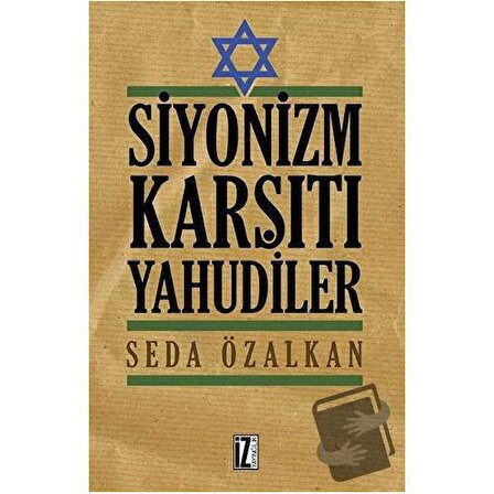 Siyonizm Karşıtı Yahudiler / İz Yayıncılık / Seda Özalkan