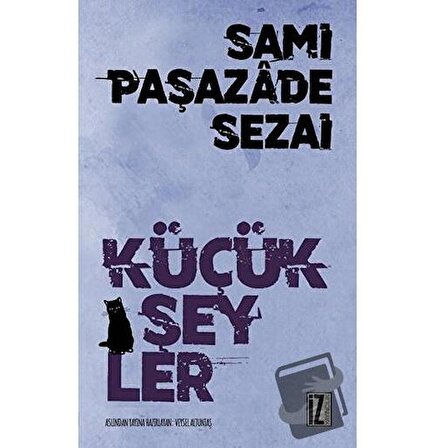 Küçük Şeyler / İz Yayıncılık / Sami Paşazade Sezai