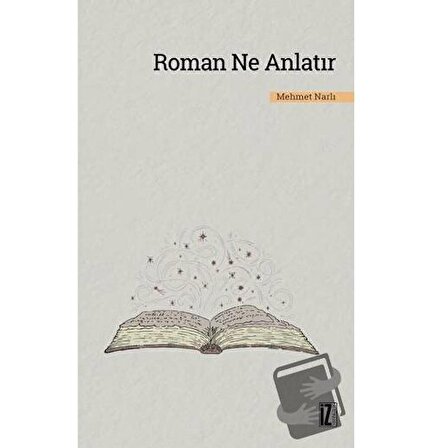 Roman Ne Anlatır / İz Yayıncılık / Mehmet Narlı