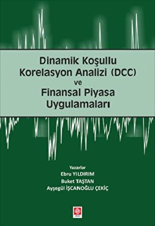 Dinamik Koşullu Korelasyon Analizi (DCC) ve Finansal Piyasa Uygulamaları