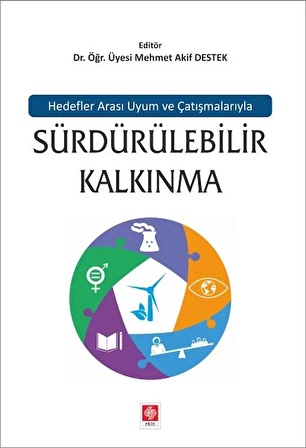 Sürdürülebilir Kalkınma - Hedefler Arası Uyum ve Çatışmalarıyla