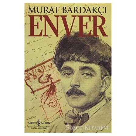 Enver - Murat Bardakçı - İş Bankası Kültür Yayınları