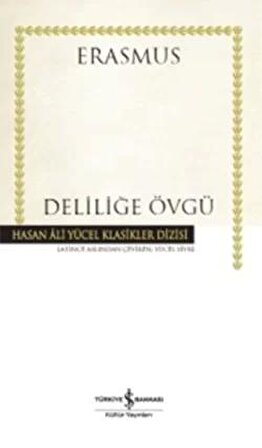 Deliliğe Övgü - Desiderius Erasmus - İş Bankası Kültür Yayınları