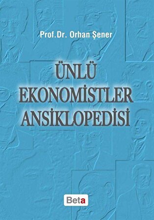 Ünlü Ekonomistler Ansiklopedisi / Prof. Dr. Orhan Şener