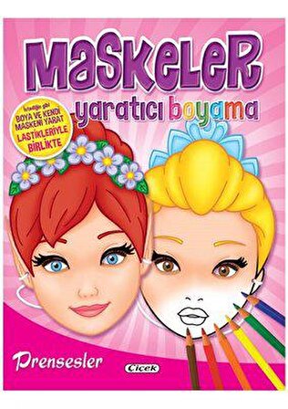 Prensesler - Maskeler Yaratıcı Boyama - Çiçek Yayıncılık