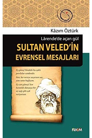 Sultan Veled'in Evrensel Mesajları - Kazım Öztürk 9786053370031