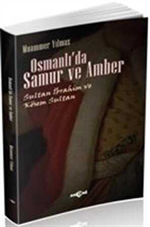 Osmanlı'da Samur ve Amber / Muammer Yılmaz