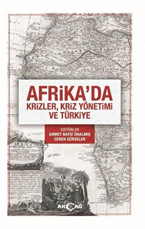 Afrika'da Krizler, Kriz Yönetimi ve Türkiye / Dr. Ahmet Nafiz Ünalmış