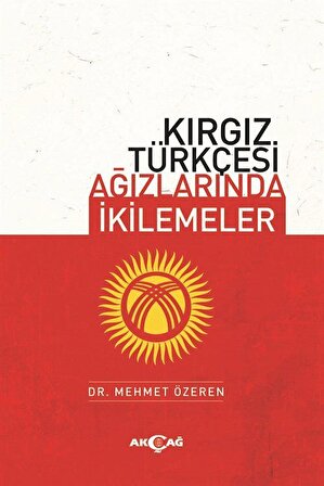 Kırgız Türkçesi Ağızlarında İkilemeler / Mehmet Özeren