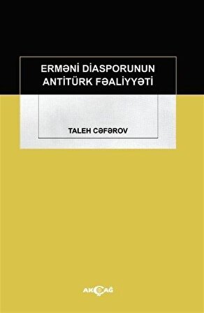 Ermeni Diasporunun Antitürk Faaliyyeti / Taleh Ceferov