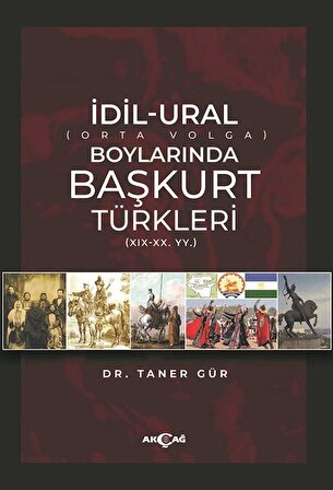 İdil-Ural Boylarında Başkurt Türkleri / Dr. Taner Gür