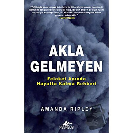Akla Gelmeyen: Felaket Anında Hayatta Kalma Rehberi - Amanda Ripley