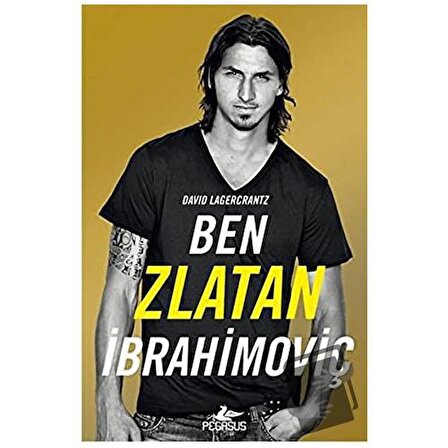 Ben Zlatan Ibrahimoviç - David Lagercrantz