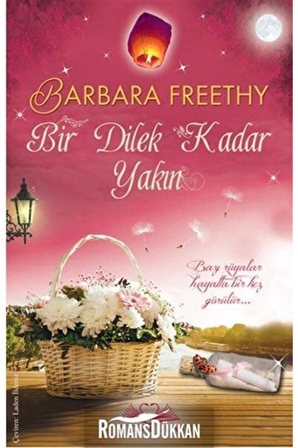 Bir Dilek Kadar Yakın Barbara Freethy