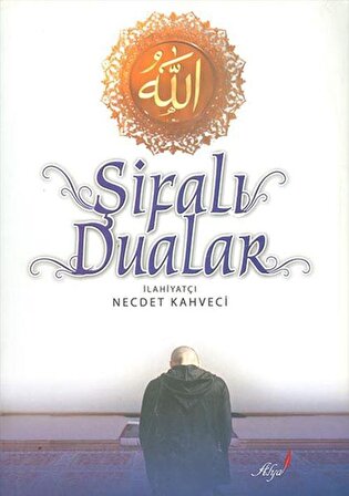 Şifalı Dualar - Necdet Kahveci - Alya Yayınları