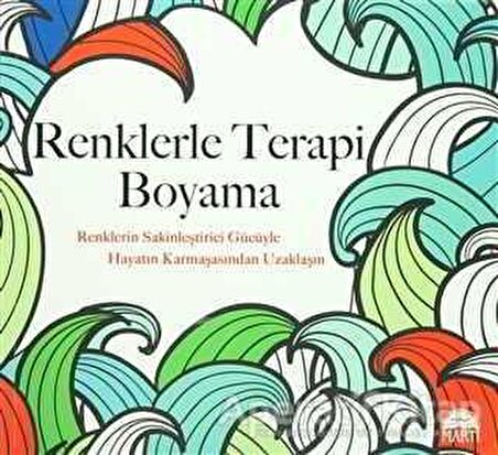 Renklerle Terapi Boyama - Christina Rose - Martı Yayınları