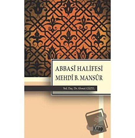 Abbasi Halifesi Mehdi B. Mansur / Kitap Dünyası Yayınları / Ahmet Güzel