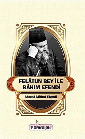 Felatun Bey ile Rakım Efendi / Ahmet Mithat Efendi