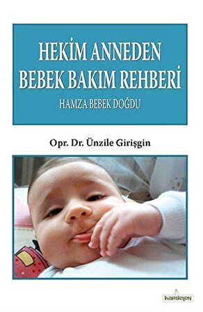 Hekim Anneden Bebek Bakım Rehberi & Hamza Bebek Doğdu / Dr. Ünzile Girişgin