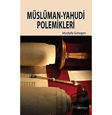 Müslüman   Yahudi Polemikleri / Hikmetevi Yayınları / Mustafa Göregen