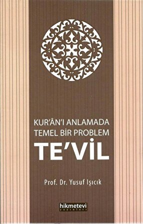 Kuran'ı Anlamada Temel Bir Problem Te'vil / Prof. Dr. Yusuf Işıcık
