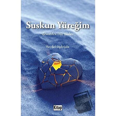 Suskun Yüreğim / Kitap Dünyası Yayınları / Necdet Aydoğdu