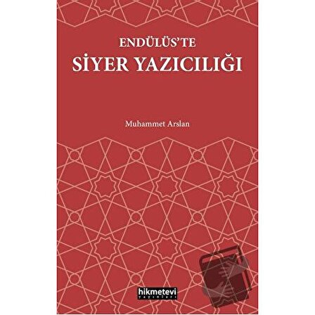 Endülüs’te Siyer Yazıcılığı / Hikmetevi Yayınları / Muhammet Arslan