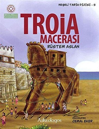 Troia Macerası / Neşeli Tarih Serisi - 5 / Rüstem Aslan