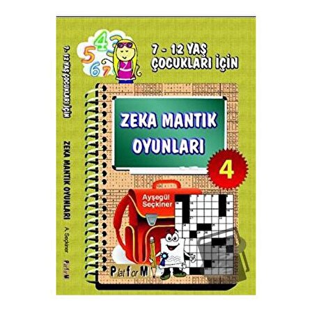 Zeka Mantık Oyunları 4 / Platform Yayınları / Ayşegül Seçkiner