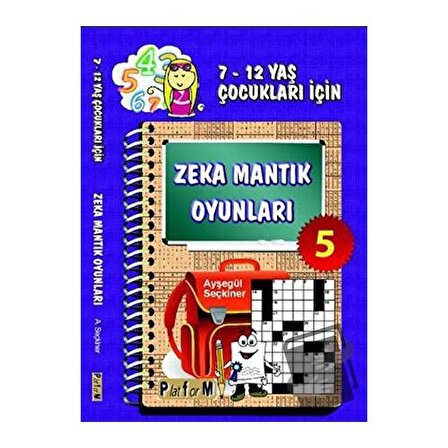 Zeka Mantık Oyunları 5 / Platform Yayınları / Ayşegül Seçkiner