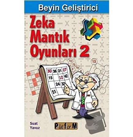 Beyin Geliştirici Zeka Mantık Oyunları 2 / Platform Yayınları / Suat Yavuz