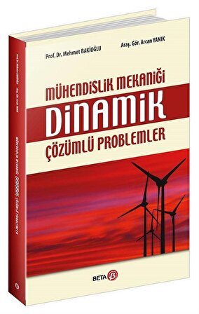 Mühendislik Mekaniği Dinamik Çözümlü Problemler / Mehmet Bakioğlu