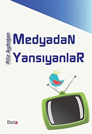 Medyadan Yansıyanlar / Filiz Aydoğan