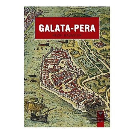 Galata   Pera / Arkeoloji ve Sanat Yayınları / Nezih Başgelen