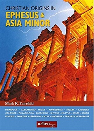 Christian Origins in Ephesus and Asia Minor / Mark R. Fairchild
