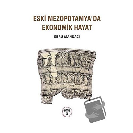 Eski Mezopotamya'da Ekonomik Hayat / Arkeoloji ve Sanat Yayınları / Ebru Mandacı