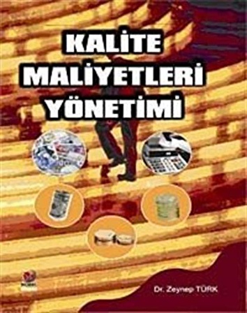 Kalite Maliyet Yönetimi / Dr. Zeynep Türk