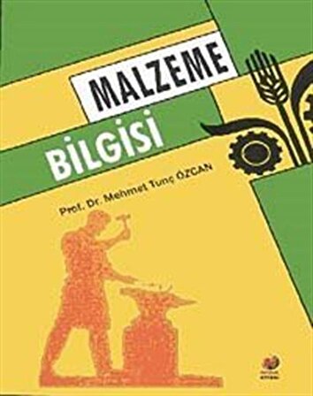 Malzeme Bilgisi / Prof. Dr. Mehmet Tunç Özcan