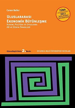 Uluslararası Ekonomik Bütünleşme & Kuram, Politika ve Uygulama AB ve Dünya Örnekleri / Canan Balkır