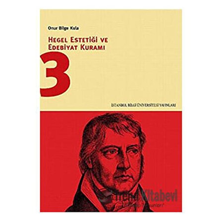 Hegel Estetiği ve Edebiyat Kuramı-3 / Onur Bilge Kula