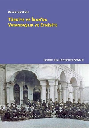 Türkiye ve İran'da Vatandaşlık ve Etnisite / Mustafa Suphi Erden