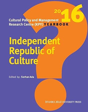 Independent Republic Of Culture & Cultural Policy And Management Research Centre (Kpy) Yearbook