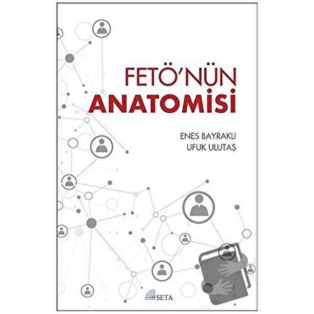 FETÖ'nün Anatomisi / Seta Yayınları / Enes Bayraklı,Ufuk Ulutaş